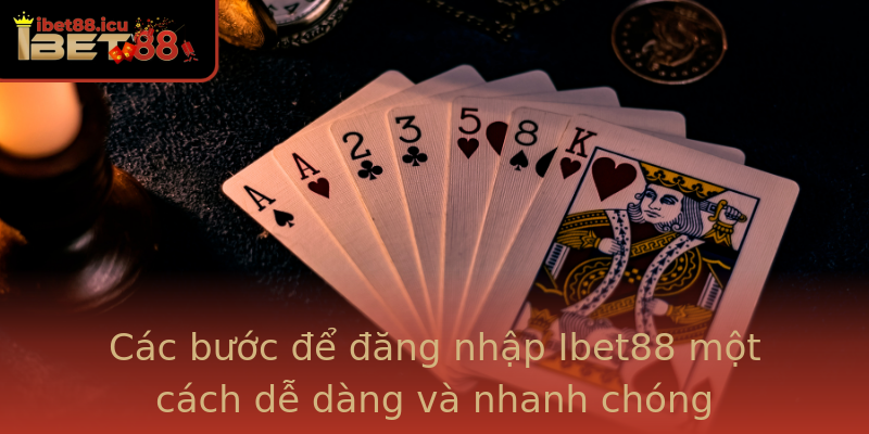 Các bước để đăng nhập Ibet88 một cách dễ dàng và nhanh chóng Các bước để đăng nhập Ibet88 một cách dễ dàng và nhanh chóng