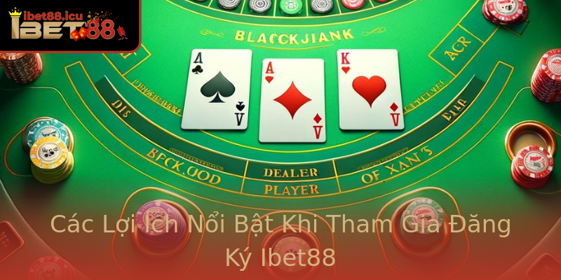Cac Loi Ich Noi Bat Khi Tham Gia Ang Ky Ibet88