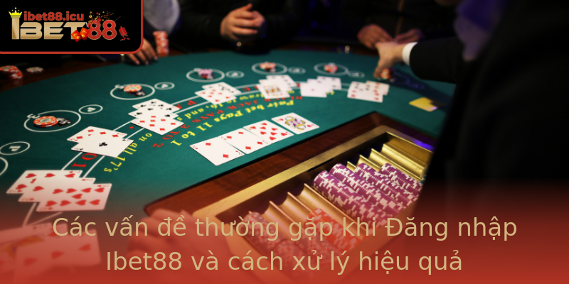 Các vấn đề thường gặp khi Đăng nhập Ibet88 và cách xử lý hiệu quả Các vấn đề thường gặp khi Đăng nhập Ibet88 và cách xử lý hiệu quả