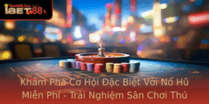 Kham Pha Co Hoi Ac Biet Voi No Hu Mien Phi Trai Nghiem San Choi Thu Vi Cung Ibet88
