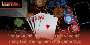 Nhan Uu Ai Ibet88 Co Hoi Vang E Nang Tam Trai Nghiem Choi Game Truc Tuyen 3