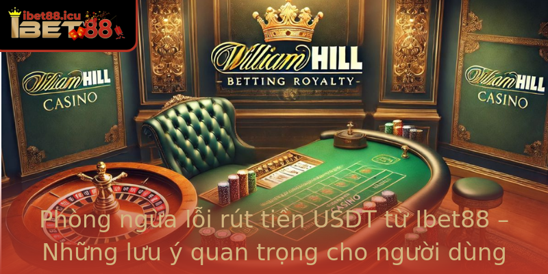 Phòng ngừa lỗi rút tiền USDT từ Ibet88 – Những lưu ý quan trọng cho người dùng Phòng ngừa lỗi rút tiền USDT từ Ibet88 – Những lưu ý quan trọng cho người dùng