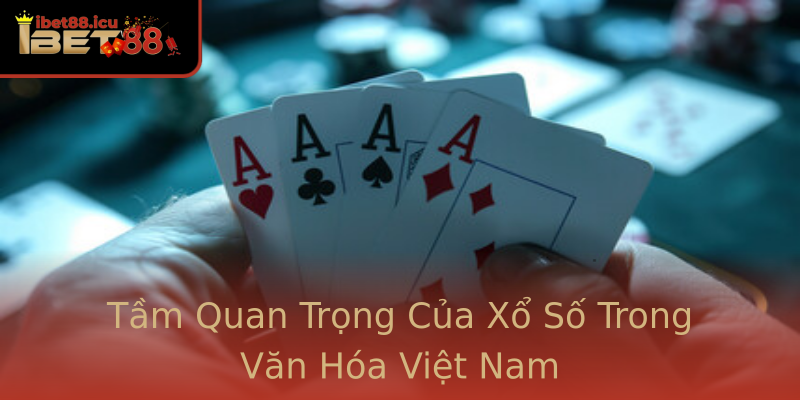Tầm Quan Trọng Của Xổ Số Trong Văn Hóa Việt Nam Tầm Quan Trọng Của Xổ Số Trong Văn Hóa Việt Nam